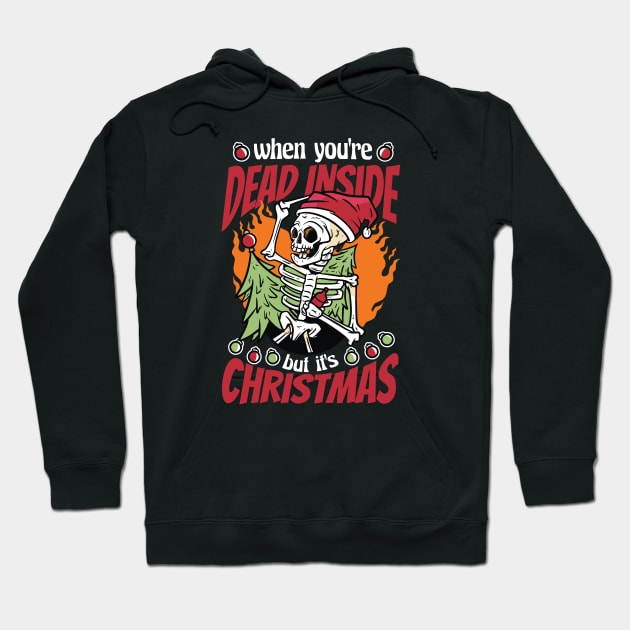When You're Dead Inside, But It's Christmas Hoodie by SLAG_Creative